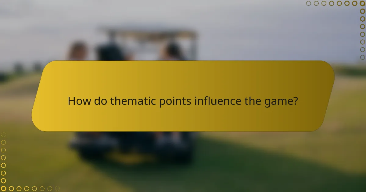 How do thematic points influence the game?