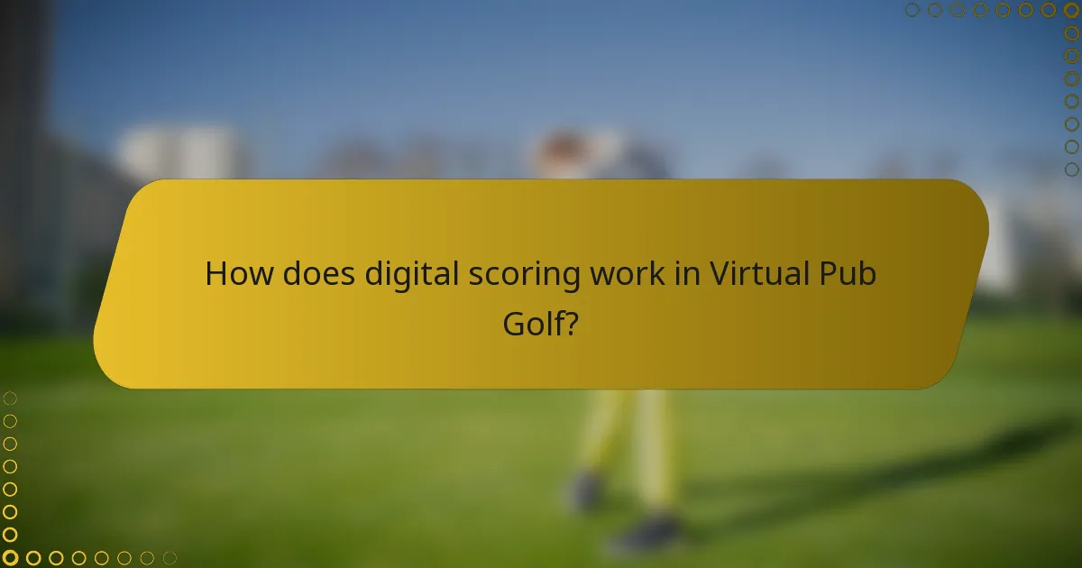 How does digital scoring work in Virtual Pub Golf?
