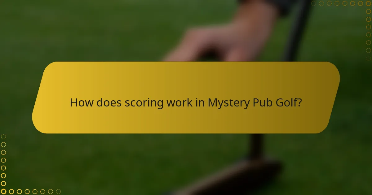 How does scoring work in Mystery Pub Golf?