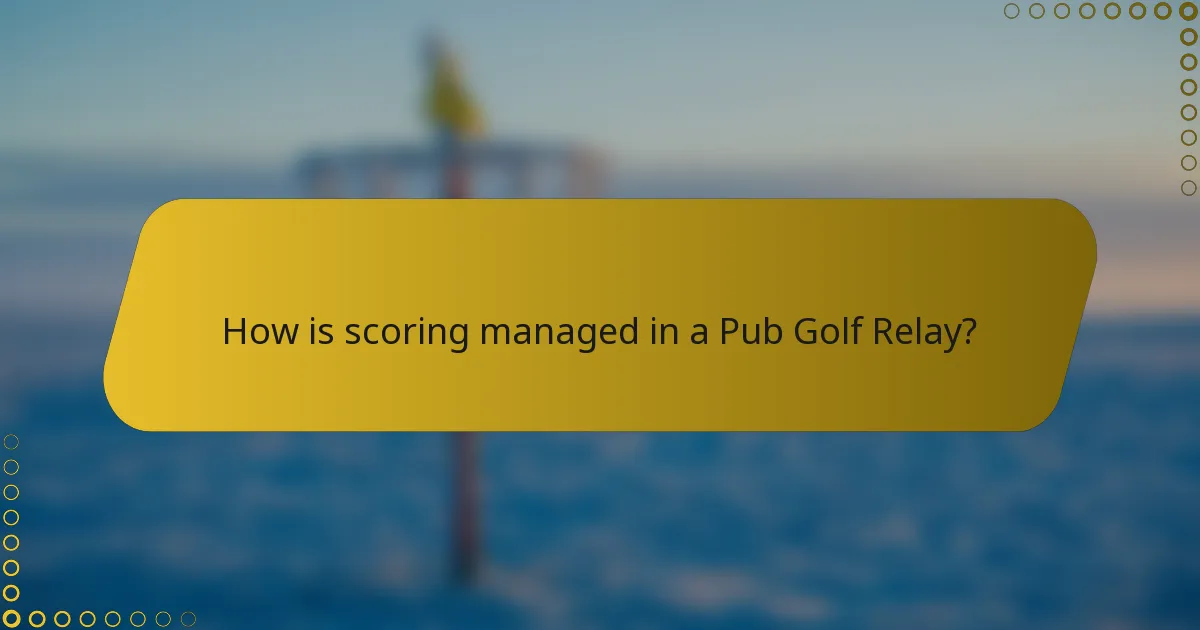 How is scoring managed in a Pub Golf Relay?