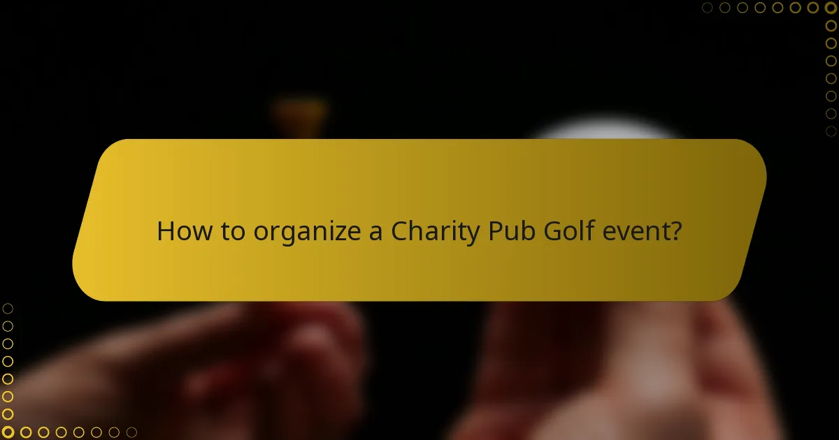 How to organize a Charity Pub Golf event?