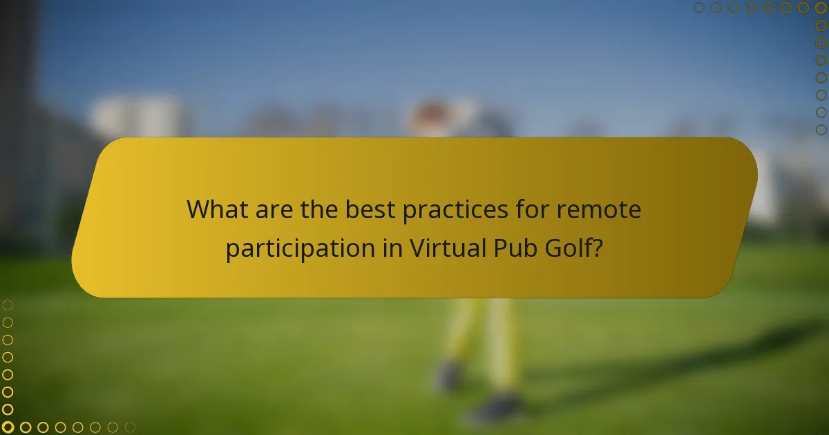 What are the best practices for remote participation in Virtual Pub Golf?
