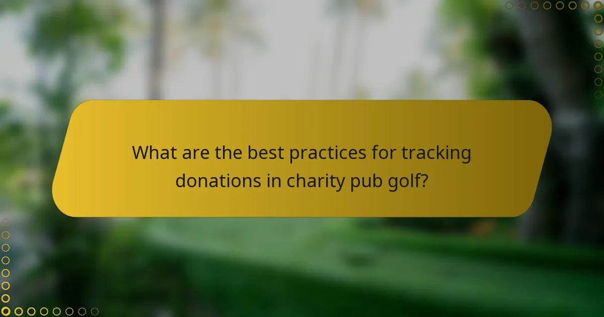 What are the best practices for tracking donations in charity pub golf?
