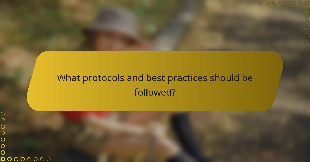 What protocols and best practices should be followed?