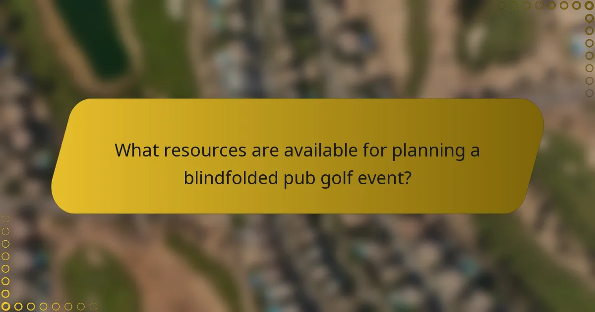 What resources are available for planning a blindfolded pub golf event?
