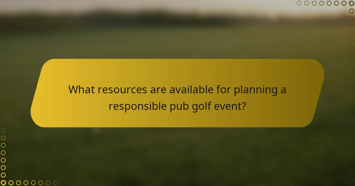 What resources are available for planning a responsible pub golf event?