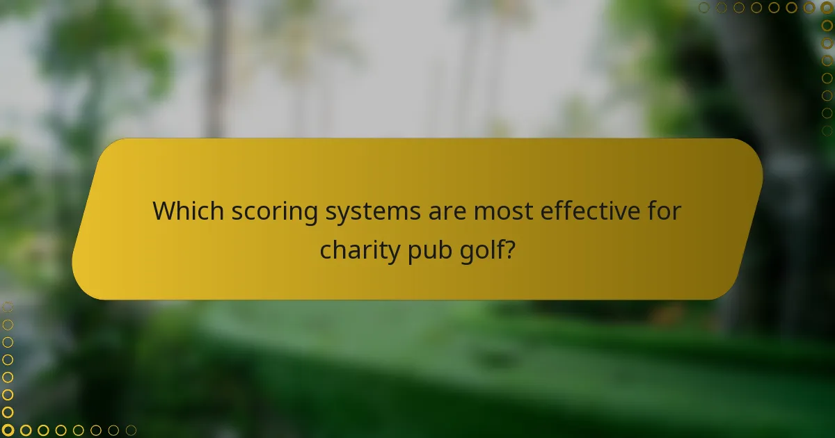 Which scoring systems are most effective for charity pub golf?